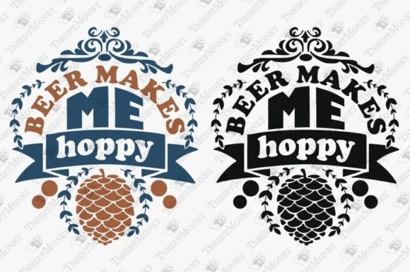 Beer Makes Me Hoppy Funny Alcohol Quote Graphics for T-Shirt Designs