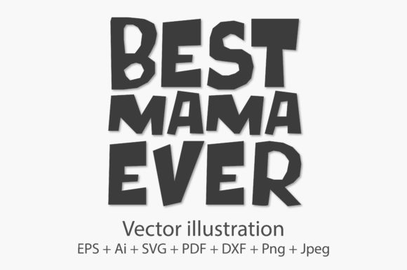 Best Mama Ever Graphic for Print Templates