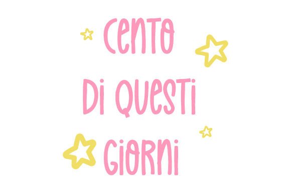 Cento Di Questi Giorni - Italian Quote for Crafts and Birthday Designs