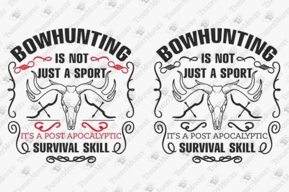 Funny Bowhunting Quote Bow Hunter Graphics for T-Shirt Designs