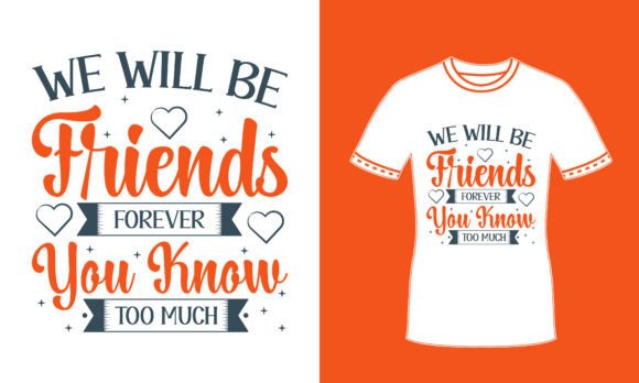 Funny Friendship Quote Vintage T Shirt Graphics