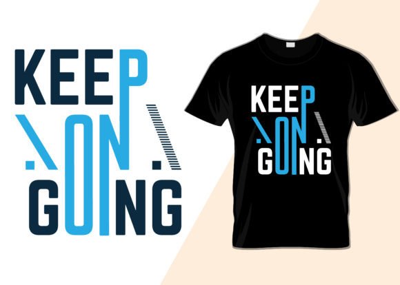 Keep on Going T-shirt Design for Branding and Packaging