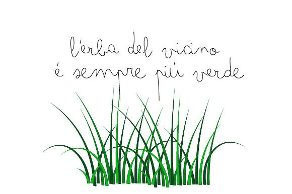 L erba Del Vicino é Sempre Piú Verde - Italian Quote for Crafts and Quotes
