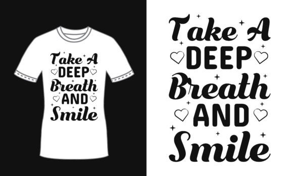 Positive Quote Cool Typography T Shirt for Print Templates and Graphics