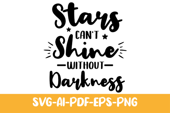 Qtars Can t Shine Without Darkness Quote Graphics for Print Templates