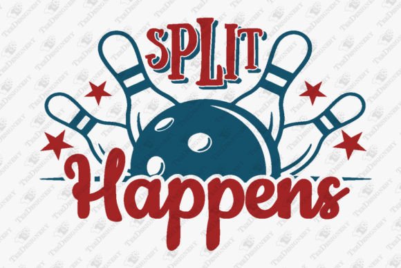 Split Happens Funny Bownling Quote Graphics for T-Shirt Designs