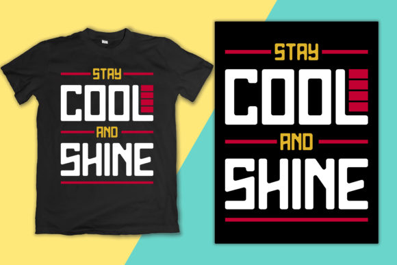 Stay Cool and Shine Quotes Shirt Design Graphics