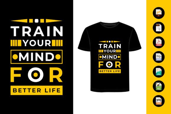Train Your Mind for Better Life T Shirt Graphic Design Review